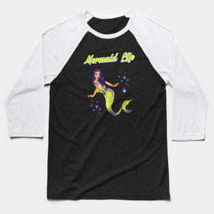 Mermaid Life Baseball T-Shirt